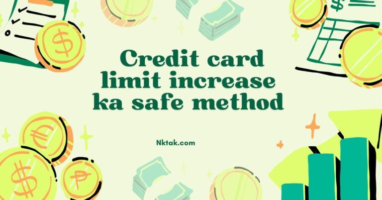 Credit Card Limit Increase Ka Safe Method