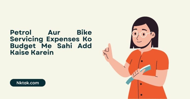 Petrol Aur Bike Servicing Expenses Ko Budget Me Sahi Add Kaise Karein